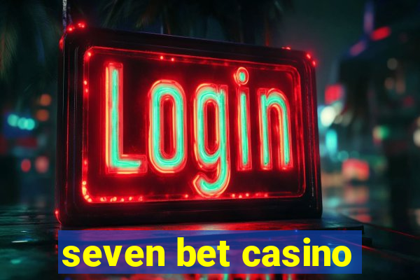 seven bet casino